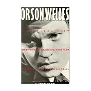 Orson Welles : A Critical View