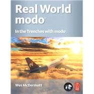 Real World modo: The Authorized Guide: In the Trenches with modo