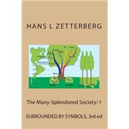 The Many-splendored Society: Surrounded by Symbols