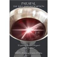 Parsifal the Will and Redemption