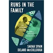 Runs in the Family An Incredible True Story of Football, Fatherhood, and Belonging