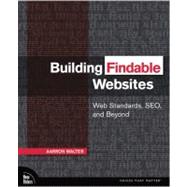 Building Findable Websites Web Standards, SEO, and Beyond