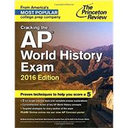 Cracking the AP World History Exam, 2016 Edition