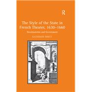 The Style of the State in French Theater, 1630û1660: Neoclassicism and Government