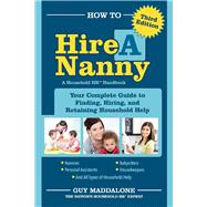 How to Hire a Nanny Your Complete Guide to Finding, Hiring, And Retaining Household Help