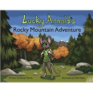 Lucky Arnold's Rocky Mountain Adventure