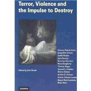 Terror, Violence and the Impulse to Destroy