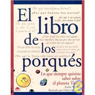 El libro de los porques: Lo que siempre quisiste saber sobre el planeta tierra