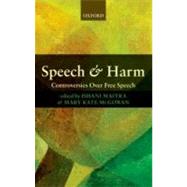 Speech and Harm Controversies Over Free Speech