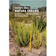 Natura Urbana Ecological Constellations in Urban Space