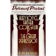 Voices of Protest Huey Long, Father Coughlin, & the Great Depression