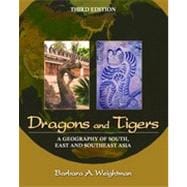 Dragons and Tigers A Geography of South, East, and Southeast Asia