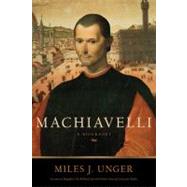 Machiavelli A Biography