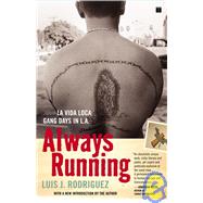 Always Running : La Vida Loca - Gang Days in L. A