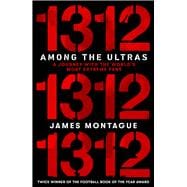 1312: Among the Ultras A Journey With the World’s Most Extreme Fans