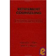 Retirement Counseling: A Practical Guide for Action