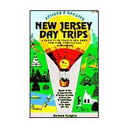 New Jersey Day Trips : A Guide to Outings in New Jersey, New York, Pennsylvania and Delaware,9780960776283