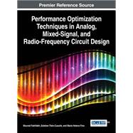 Performance Optimization Techniques in Analog, Mixed-Signal, and Radio-Frequency Circuit Design