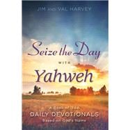 Seize the Day With Yahweh