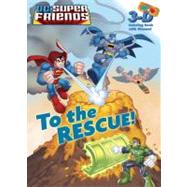 To the Rescue! (DC Super Friends)