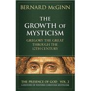 The Growth of Mysticism Gregory the Great Through the 12 Century