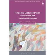 Temporary Labour Migration in the Global Era The Regulatory Challenges