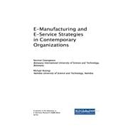 E-manufacturing and E-service Strategies in Contemporary Organizations