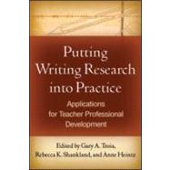 Putting Writing Research into Practice Applications for Teacher Professional Development