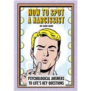 How To Spot A Narcissist Psychological answers to life’s key questions