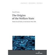 The Origins of the Welfare State