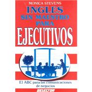 Inglés sin maestro para ejecutivos / English Without Master for Executives
