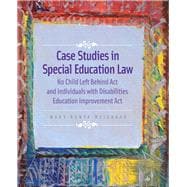 Case Studies in Special Education Law No Child Left Behind Act and Individuals with Disabilities Education Improvement Act