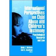 International Perspectives on Child Abuse and Children's Testimony : Psychological Research and Law
