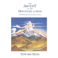 The Ascent of the Mountain of God: Daily Reflections for the Journey of Lent