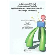 A Sampler of Useful Computational Tools for Applied Geometry, Computer Graphics, and Image Processing