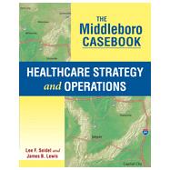 The Middleboro Casebook: Healthcare Strategy and Operations