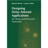Designing Delay-tolerant Applications for Store-and-forward Networks