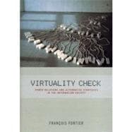 Virtuality Check Power Relations and Alternative Strategies in the Information Society