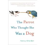 The Parrot Who Thought She Was a Dog