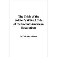 The Trials of the Soldier's Wife: A Tale of the Second American Revolution
