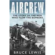 Aircrew Dramatic, first-hand accounts from World War 2 bomber pilots and crew