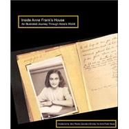 Inside Anne Frank's House An Illustrated Journey Through Anne's World