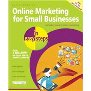 Online Marketing for Small Businesses in Easy Steps Includes Social Network Marketing