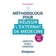 Méthodologie pour réussir l'externat de médécine - Conforme à la R2C