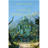 La Fille de Diké, T2 & T3  : La Ville miraculeuse