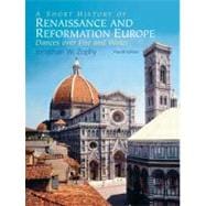 A Short History of Renaissance and Reformation Europe