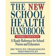 The New School Health Handbook A Ready Reference for School Nurses and Educators
