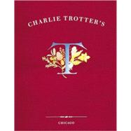 Charlie Trotter's [A Cookbook]