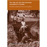 The 1946 and 1953 Yale University Excavations in Trinidad; Vol. # 92