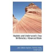 Hopkins and Underwood's New Arithmetics : Advanced Book